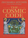 The Cosmic Code (eBook): Earth Chronicles, Book 6